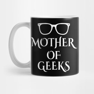 Mother of Geeks Funny Mug